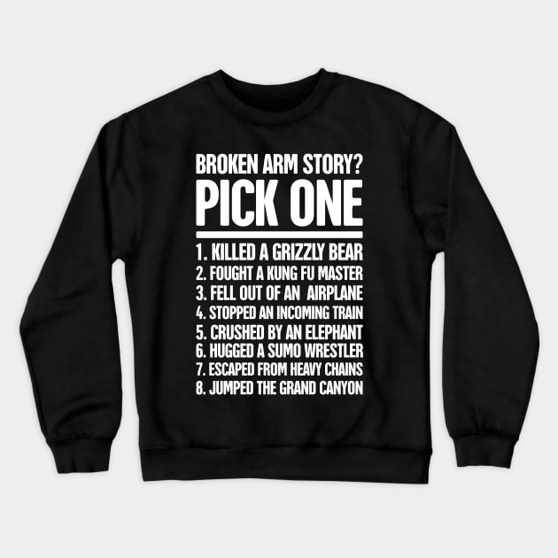 Story Fractured Broken Arm Get Well Gift Crewneck Sweatshirt by MeatMan